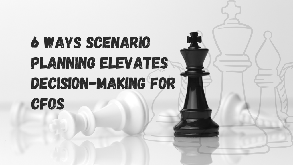 CFO Guide to Strategic Scenario Planning for Success